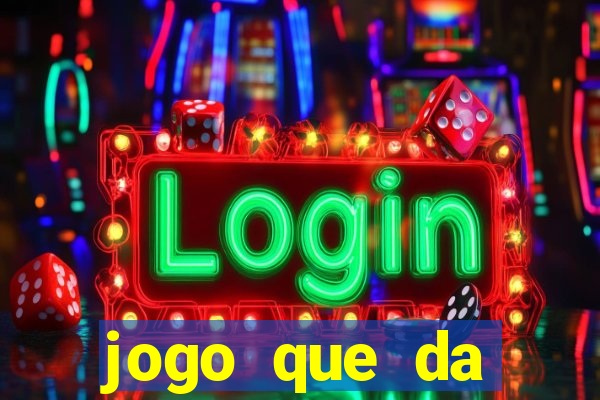 jogo que da dinheiro de verdade sem precisar depositar